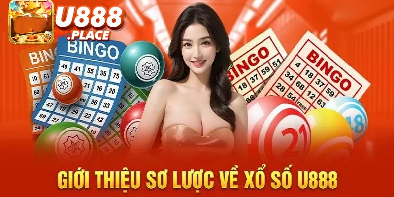 Tổng quan sơ lược về sảnh game Xổ số U8888